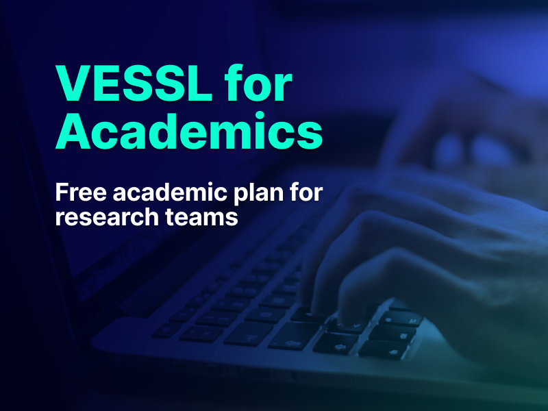 Announcing VESSL for Academics